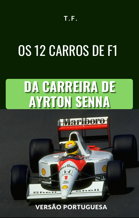 OS 12 CARROS DE F1 DA CARREIRA DE ARYTON SENNA