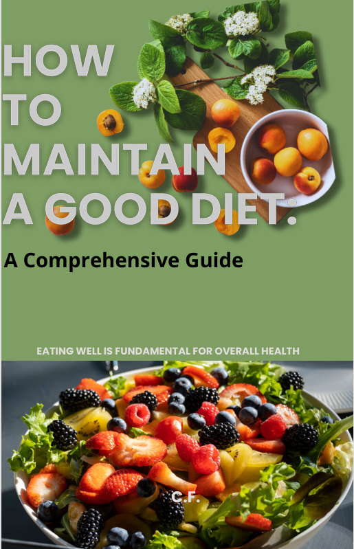 How to Maintain a Good Diet:  A Comprehensive Guide